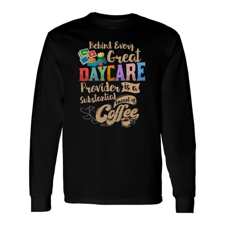 Childcare Provider Daycare Teacher Coffee Lover Drinker Long Sleeve T-Shirt T-Shirt