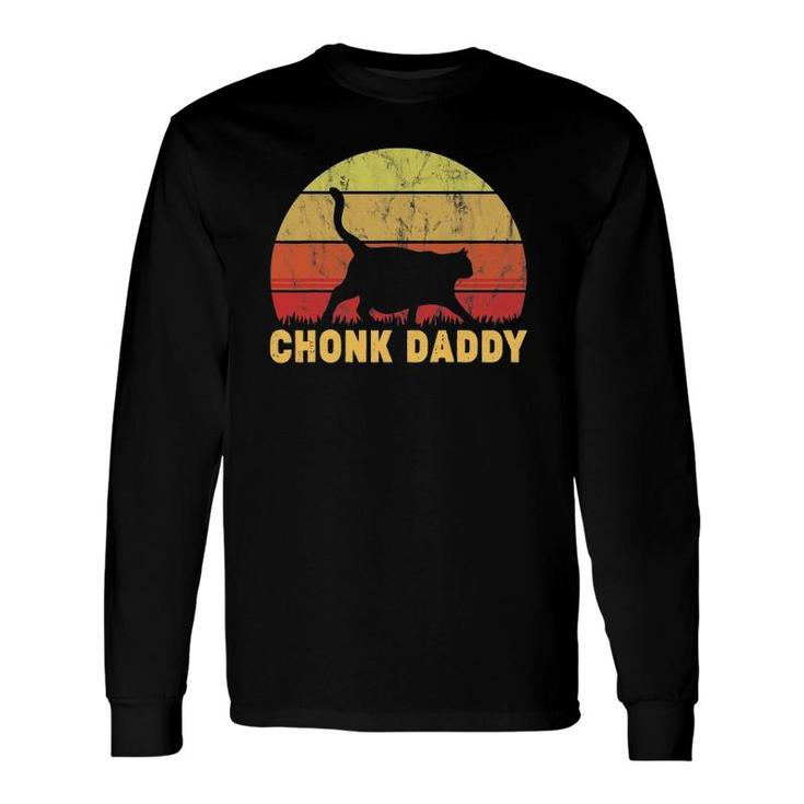 Chonk Daddy Fat Cat Dad Lover Meme Long Sleeve T-Shirt T-Shirt
