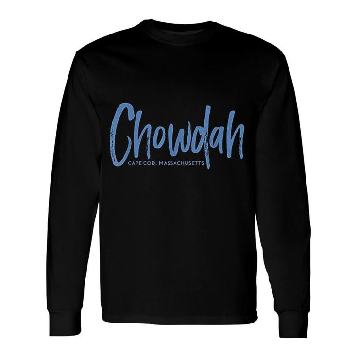 Chowdah Cape Cod Massachusetts Long Sleeve T-Shirt T-Shirt