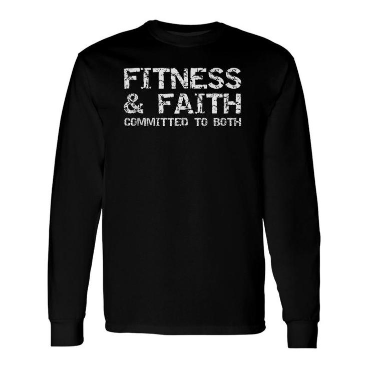 Christian Quote For Fitness & Faith Committed To Both Long Sleeve T-Shirt T-Shirt
