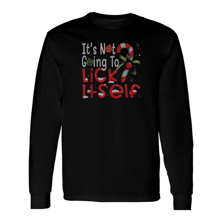 Christmas It’S Not Going To Lick Itself Candy Cane Long Sleeve T-Shirt