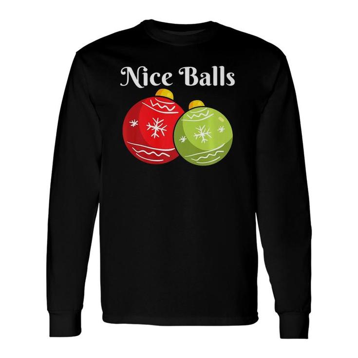 Christmas S Nice Balls Tees Holiday Dirty Jokes Long Sleeve T-Shirt T-Shirt