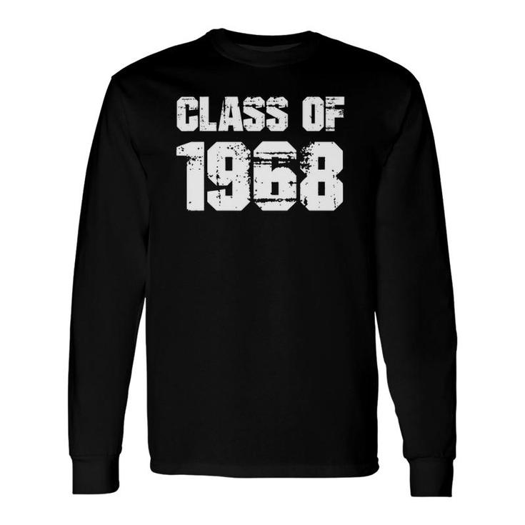 Class Of 1968 High School College Graduation Reunion Long Sleeve T-Shirt T-Shirt