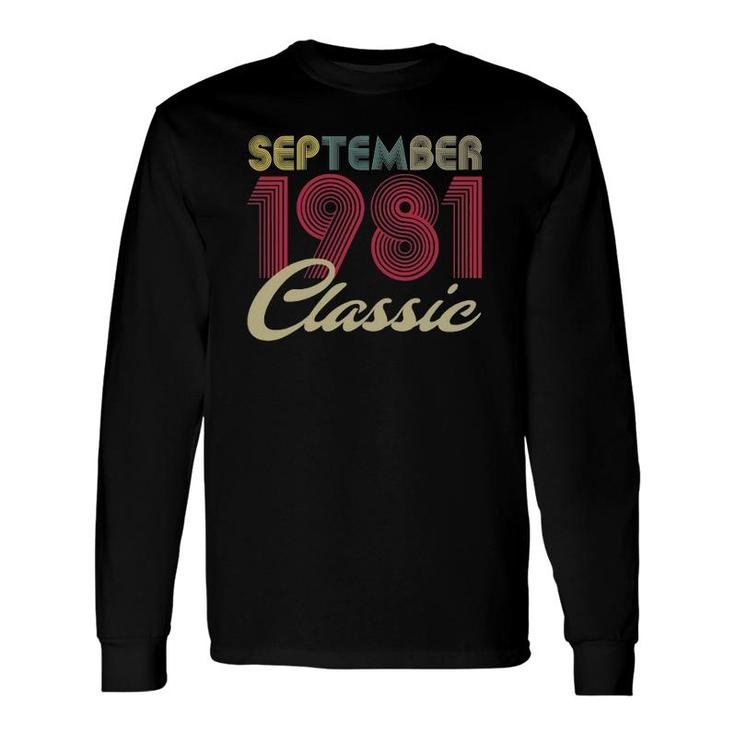 Classic September 1981 Bday 40Th Birthday Long Sleeve T-Shirt T-Shirt