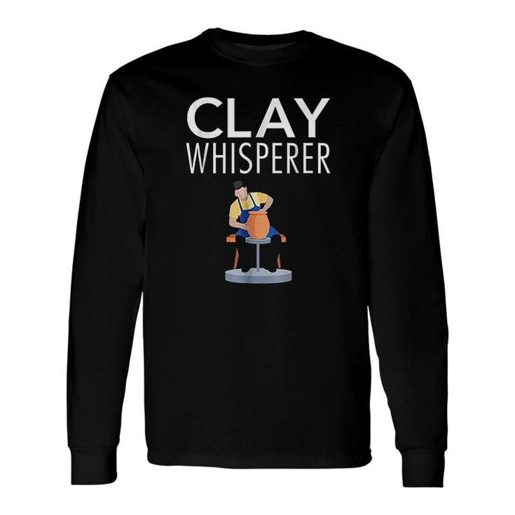 Clay Whisperer Ceramic Pottery Artist Long Sleeve T-Shirt T-Shirt