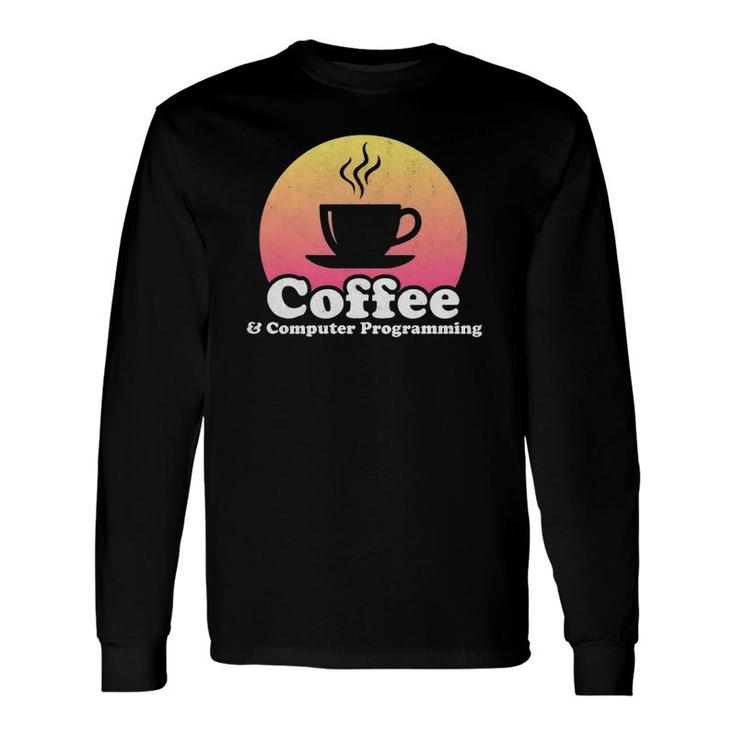 Coffee And Computer Programming Long Sleeve T-Shirt T-Shirt
