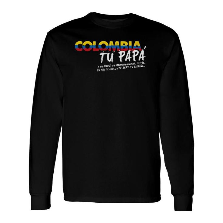 Colombian Tu Papa Pride Spanish Long Sleeve T-Shirt T-Shirt