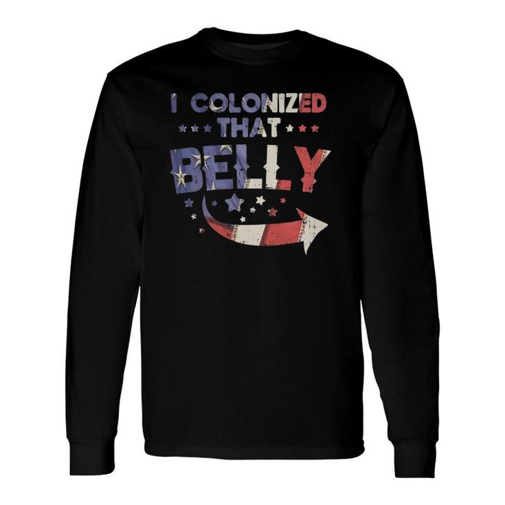 I Colonized That Belly 4Th Of July Pregnancy Dad Matching Long Sleeve T-Shirt T-Shirt