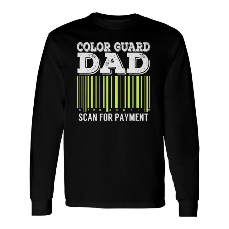 Color Guard Dad Scan For Payment Flag Dance Long Sleeve T-Shirt T-Shirt