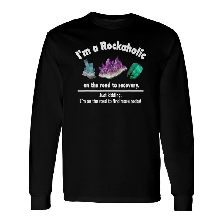 Colorful Rockaholic 3 Crystals For Rock Collectors Long Sleeve T-Shirt T-Shirt