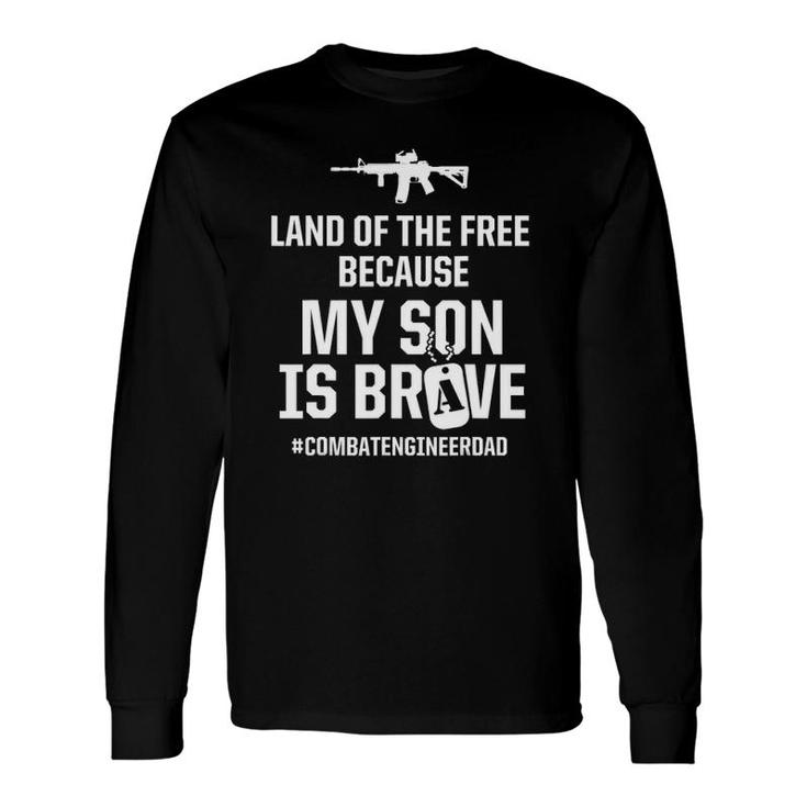 Combat Engineer Brave Son Dad Usa Military Sapper Long Sleeve T-Shirt T-Shirt
