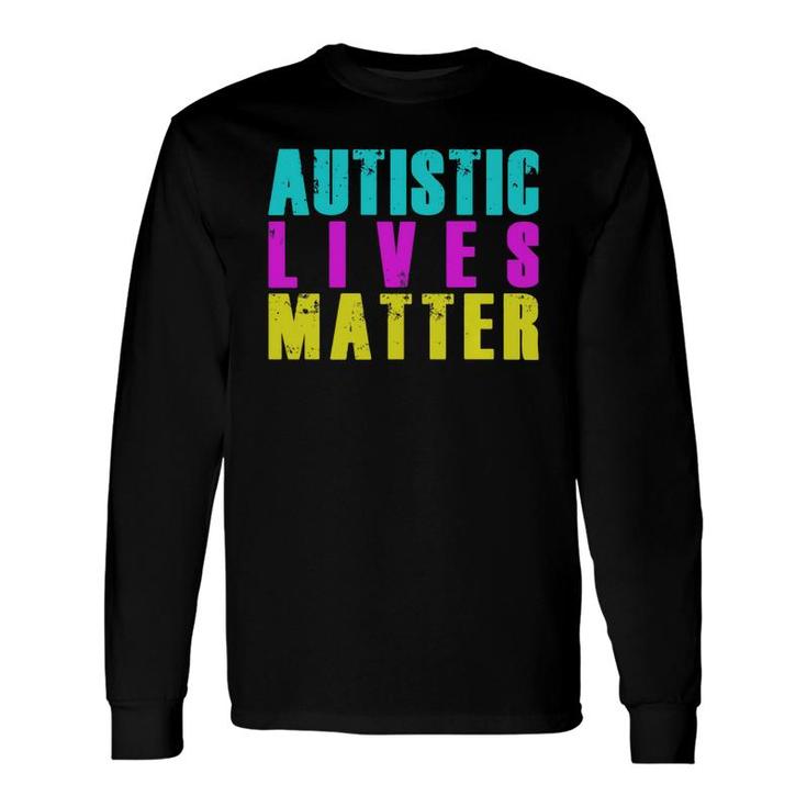 Cool Autistic Lives Matter Autism Awar Long Sleeve T-Shirt