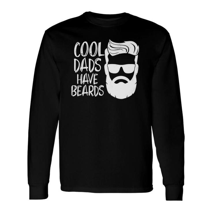 Cool Dads Have Beards S Dad Beard Father Long Sleeve T-Shirt T-Shirt