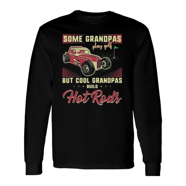 Cool Grandpas Build Hot Rods Vintage Car Papaw Mechanic Papa Long Sleeve T-Shirt T-Shirt
