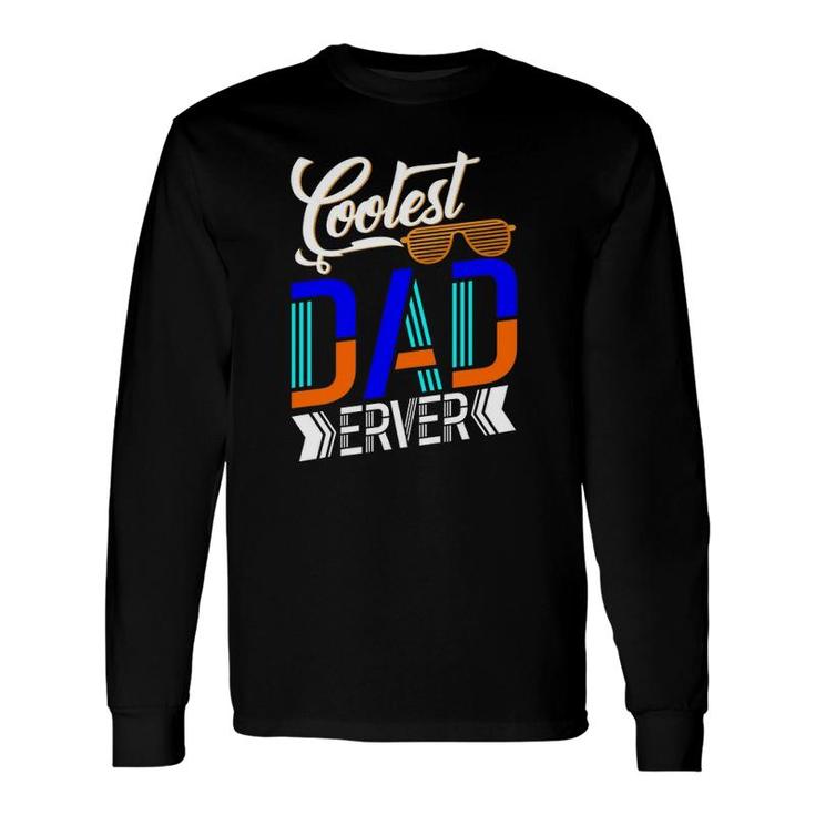 Coolest Dad Ever Sunglasses Father's Day Long Sleeve T-Shirt T-Shirt