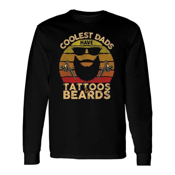 Coolest Dads Have Tattoos And Beards Beard Dad Long Sleeve T-Shirt T-Shirt