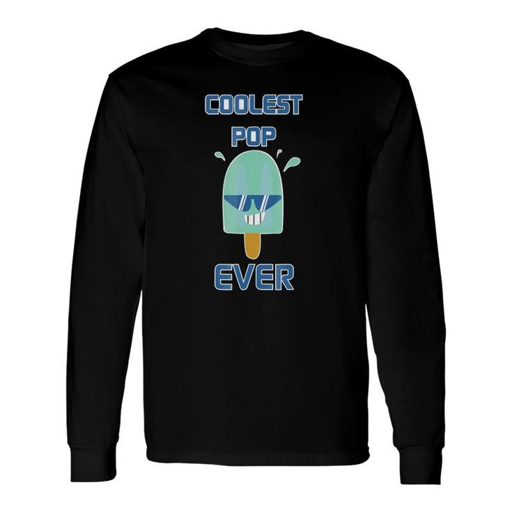 Coolest Pop Ever Popsicle Ice Cream Dad Long Sleeve T-Shirt T-Shirt