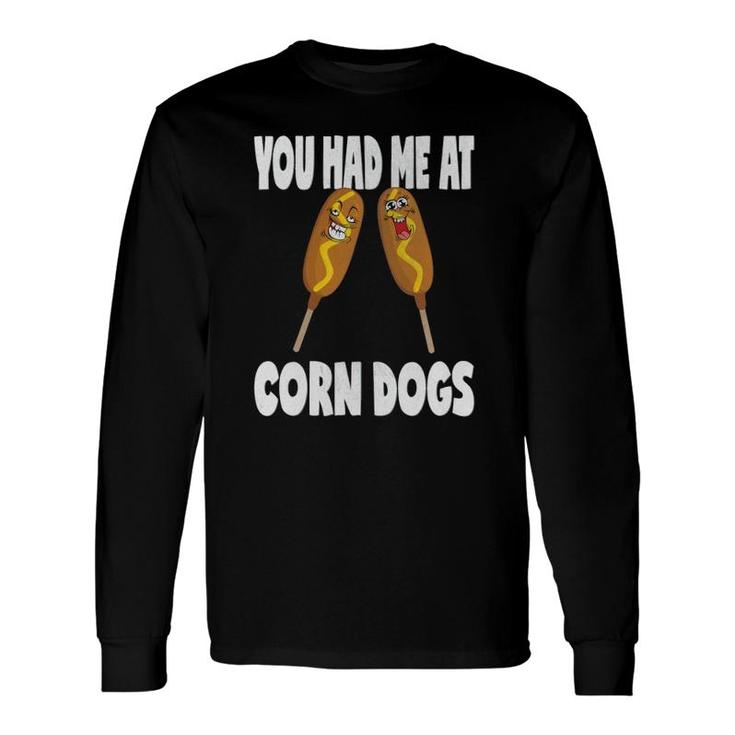 You Had Me At Corn Dogs Vintage Corn Dog Lover Long Sleeve T-Shirt