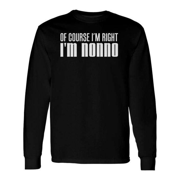 Of Course I'm Right I'm Nonno Italian Grandfather Long Sleeve T-Shirt T-Shirt