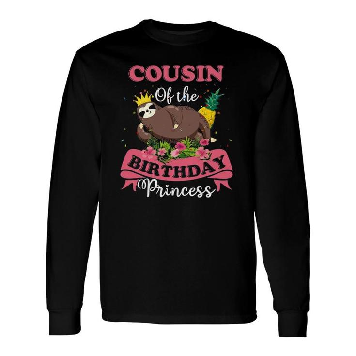 Cousin Of The Birthday Princess S Sloth Tees Long Sleeve T-Shirt T-Shirt