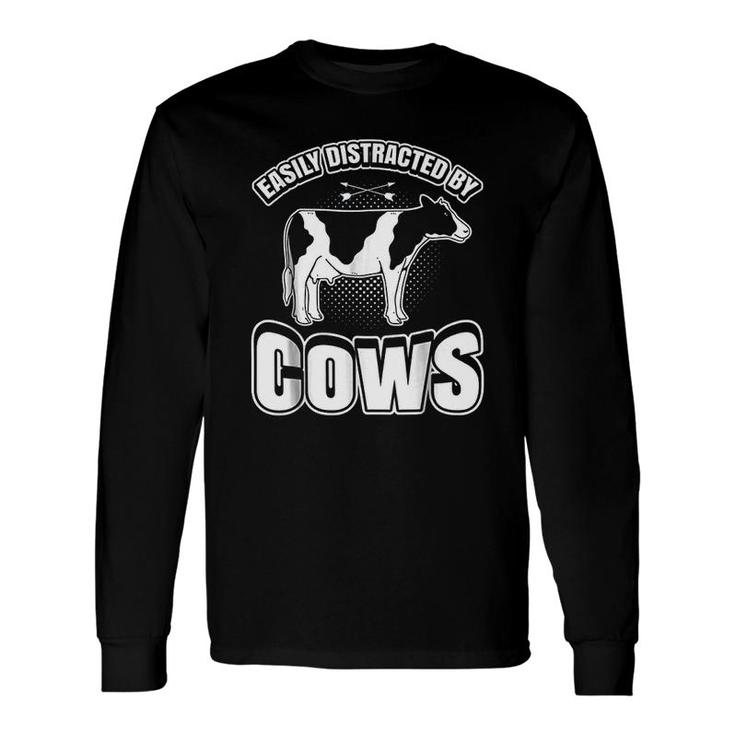 Cow Easily Distracted By Cows Long Sleeve T-Shirt