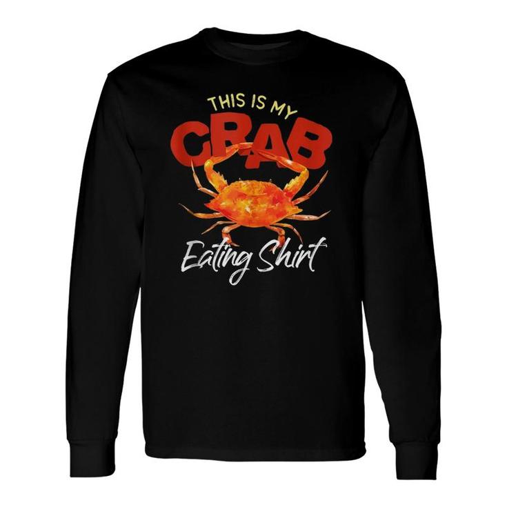 This Is My Crab Eating Tee National Crab Fest Seafood Pun Long Sleeve T-Shirt T-Shirt