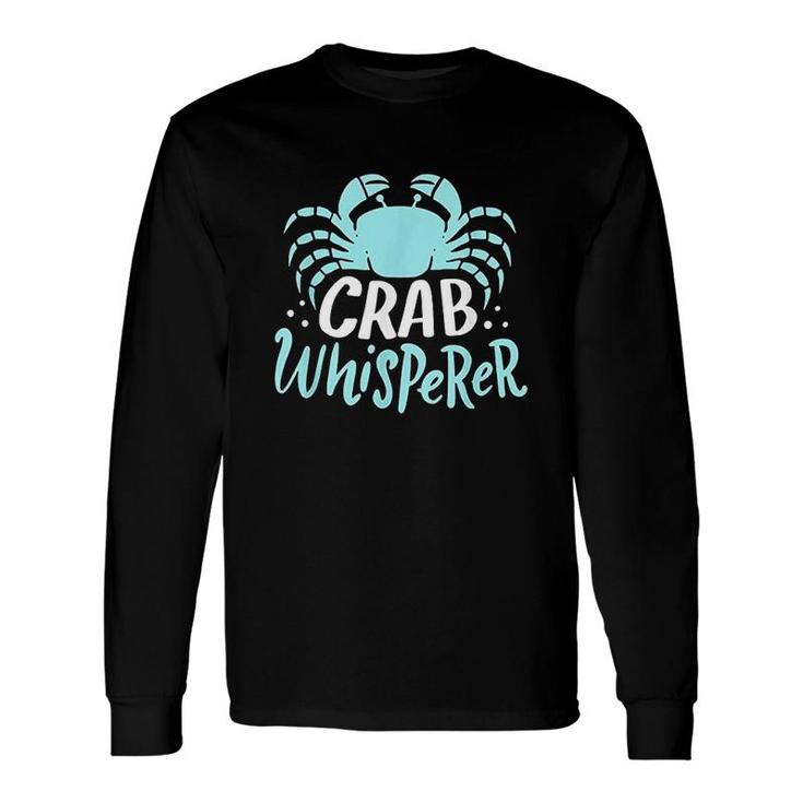 Crab Whisperer Long Sleeve T-Shirt T-Shirt