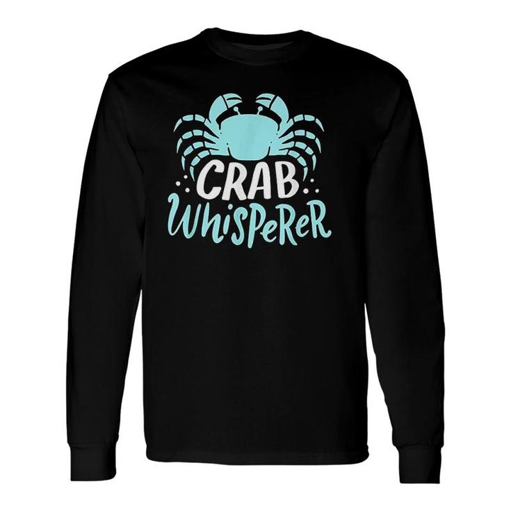 Crabbing Crab Whisperer For Crabbing Long Sleeve T-Shirt T-Shirt