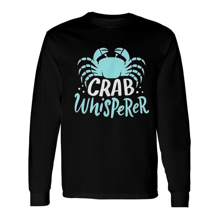 Crabbing Crab Whisperer Long Sleeve T-Shirt T-Shirt