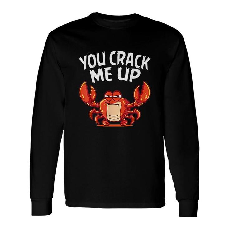 You Crack Me Up Crab Lover Long Sleeve T-Shirt T-Shirt