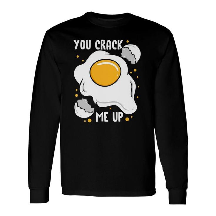 You Crack Me Up Sunny Side Fried Egg Hunter Eggs Hunt Farmer Long Sleeve T-Shirt T-Shirt