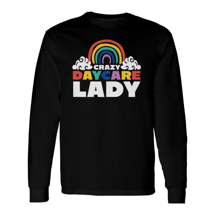 Crazy Daycare Lady Daycare Teacher Child Care Provider Long Sleeve T-Shirt T-Shirt