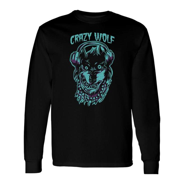 Crazy Wolf Long Sleeve T-Shirt