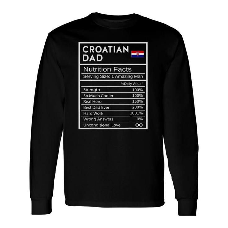 Croatian Dad Nutrition Facts National Pride Long Sleeve T-Shirt T-Shirt