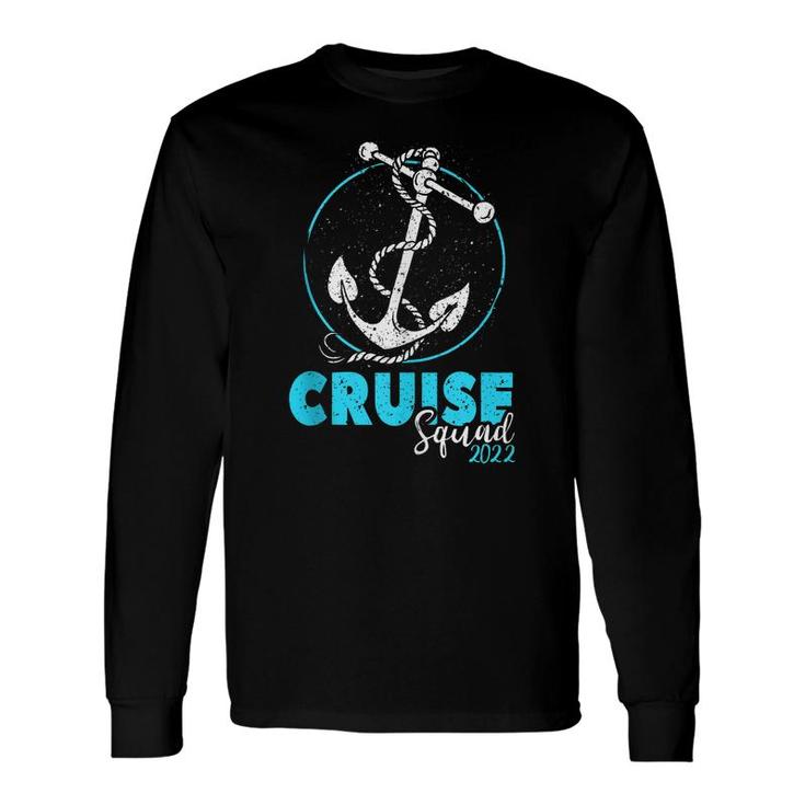 Cruise Squad 2022 Vacation Party Trip Cruise Ship Long Sleeve T-Shirt Cruise Squad 2022 Vacation Party Trip Cruise Ship Long Sleeve T-Shirt
