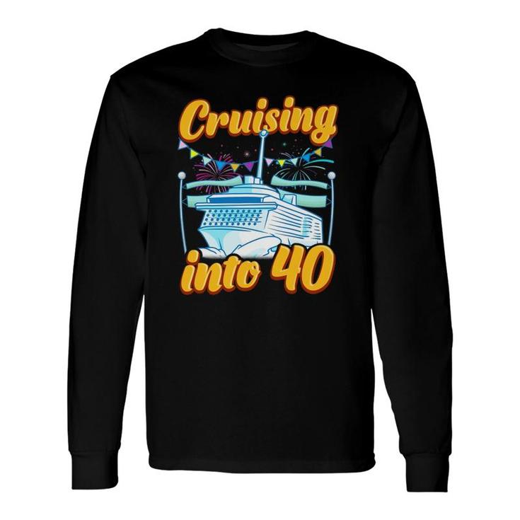 Cruising Into 40 Years Cruising 40Th Birthday Cruise Long Sleeve T-Shirt T-Shirt