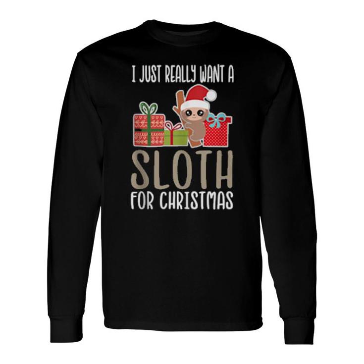 Cute Christmas Sloth I Want A Sloth Long Sleeve T-Shirt