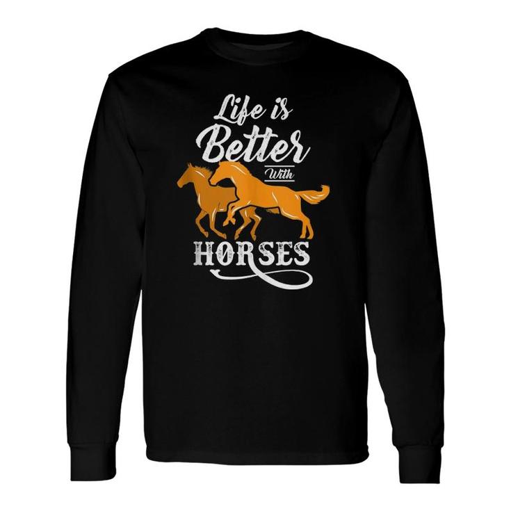 Cute Life Is Better With Horses Long Sleeve T-Shirt T-Shirt