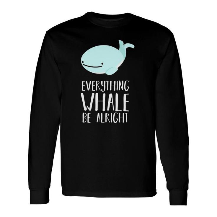 Cute Pun Everything Whale Be Alright Dad Joke Long Sleeve T-Shirt T-Shirt