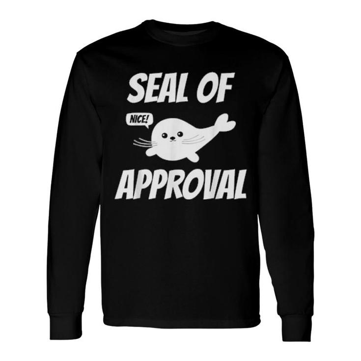 Cute Seal Pun Seal Of Approval Long Sleeve T-Shirt