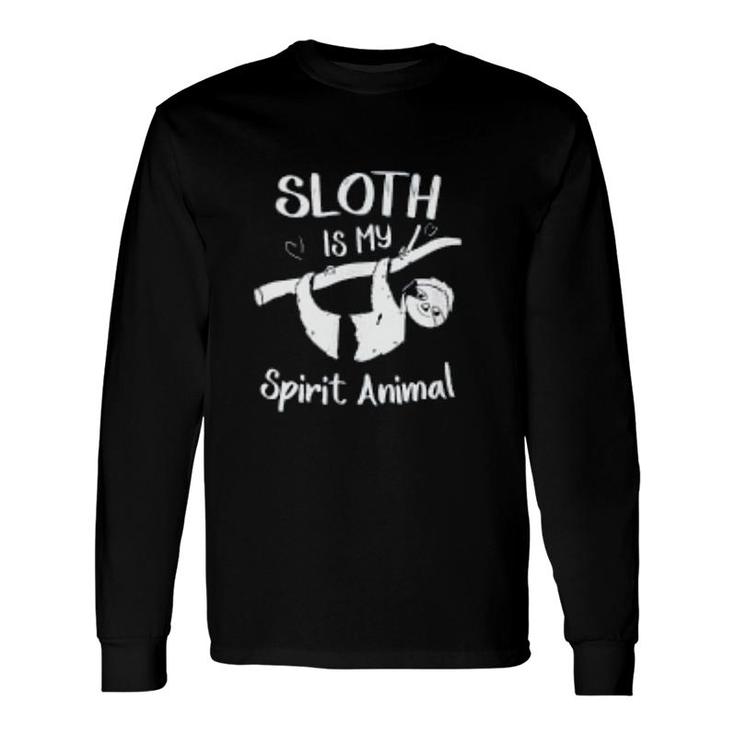 Cute Sloth Is My Spirit Animal Long Sleeve T-Shirt T-Shirt