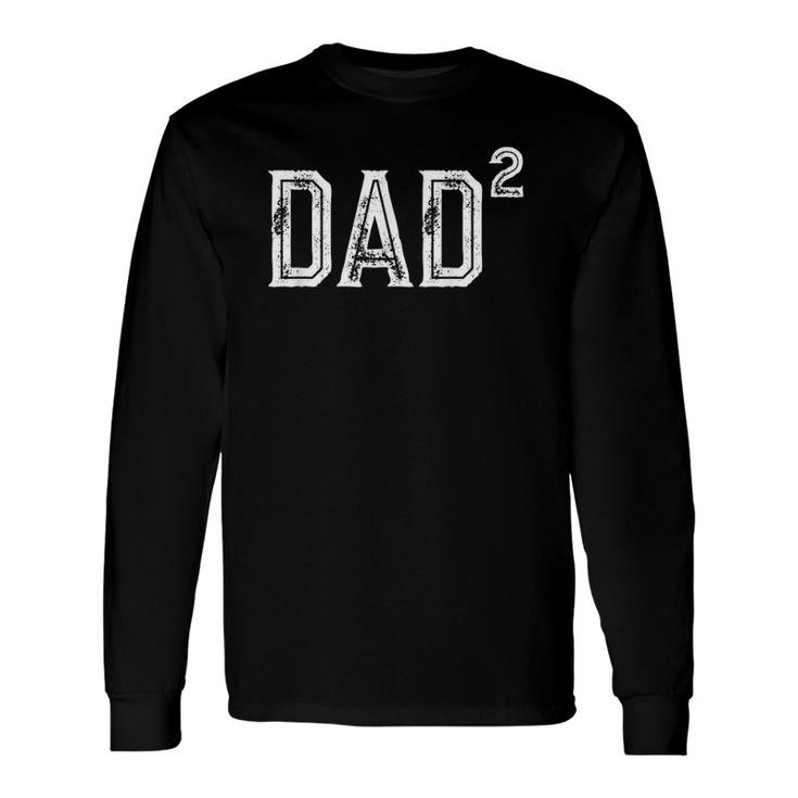 Dad To Be Of 2 2Nd Child Announcement Daddy Again Long Sleeve T-Shirt