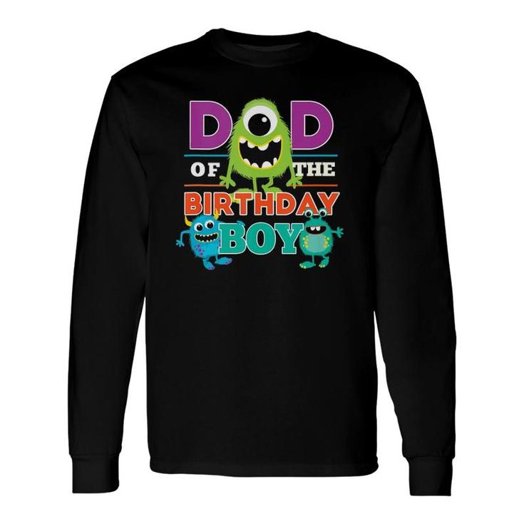 Dad Of The Birthday Boy Silly Monsters Themed Daddy Party Long Sleeve T-Shirt T-Shirt