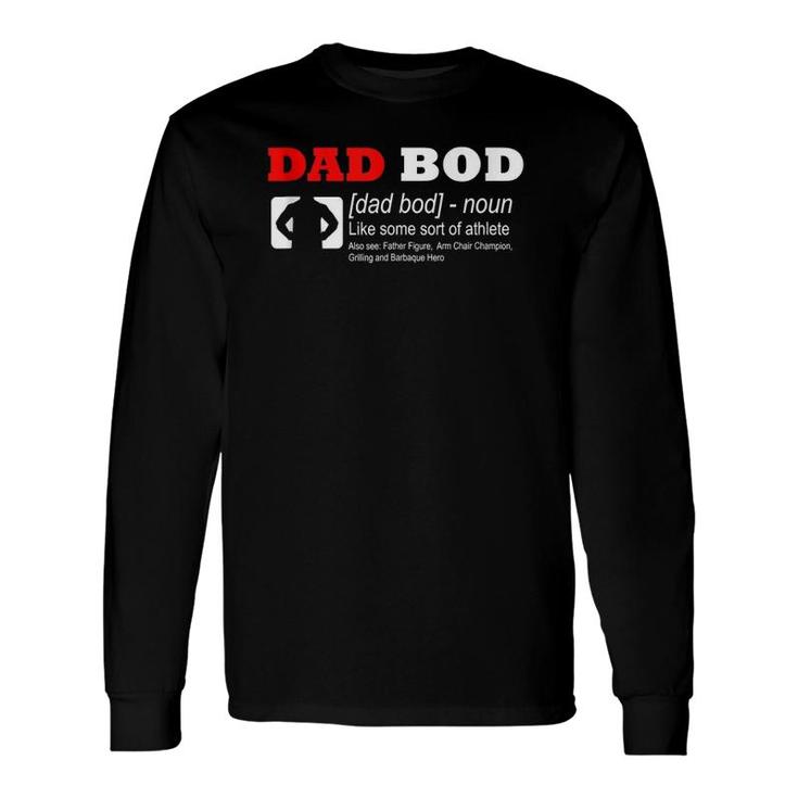 Dad Bod Definition Like Some Sort Of Athlete Long Sleeve T-Shirt T-Shirt