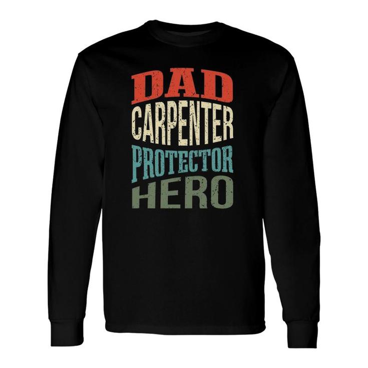 Dad Carpenter Protector Hero Father Profession Superhero Long Sleeve T-Shirt T-Shirt