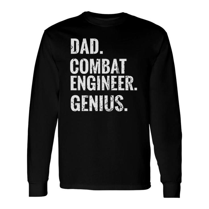 Dad Combat Engineer Genius Combat Engineering Long Sleeve T-Shirt T-Shirt