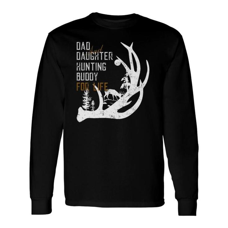 Dad And Daughter Hunting Buddy For Life Tee For Hunters Long Sleeve T-Shirt T-Shirt