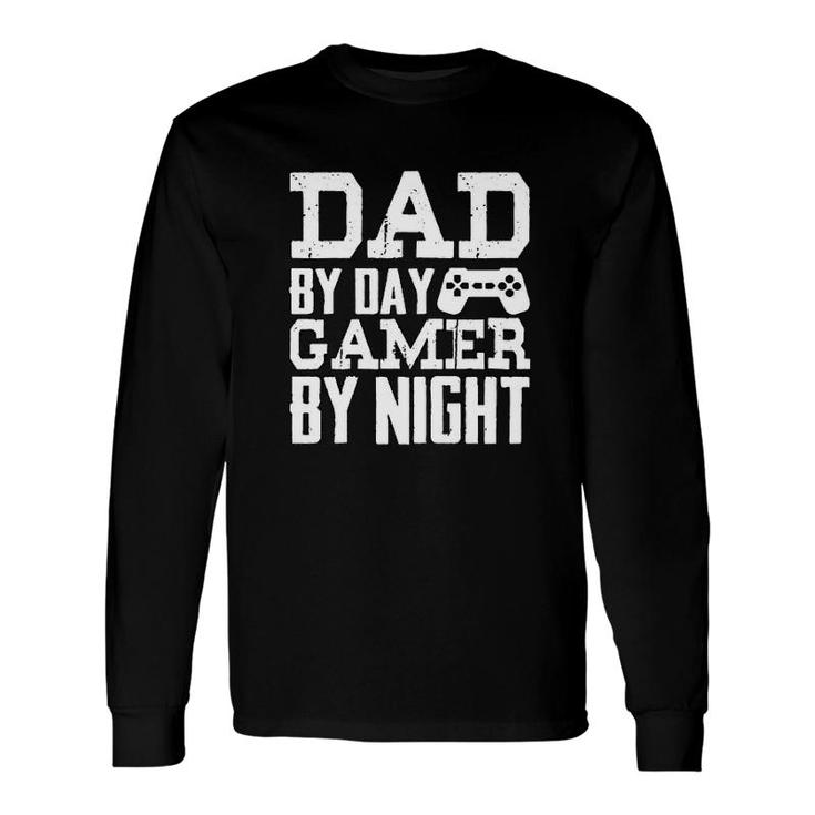 Dad By Day Gamer By Night Long Sleeve T-Shirt T-Shirt
