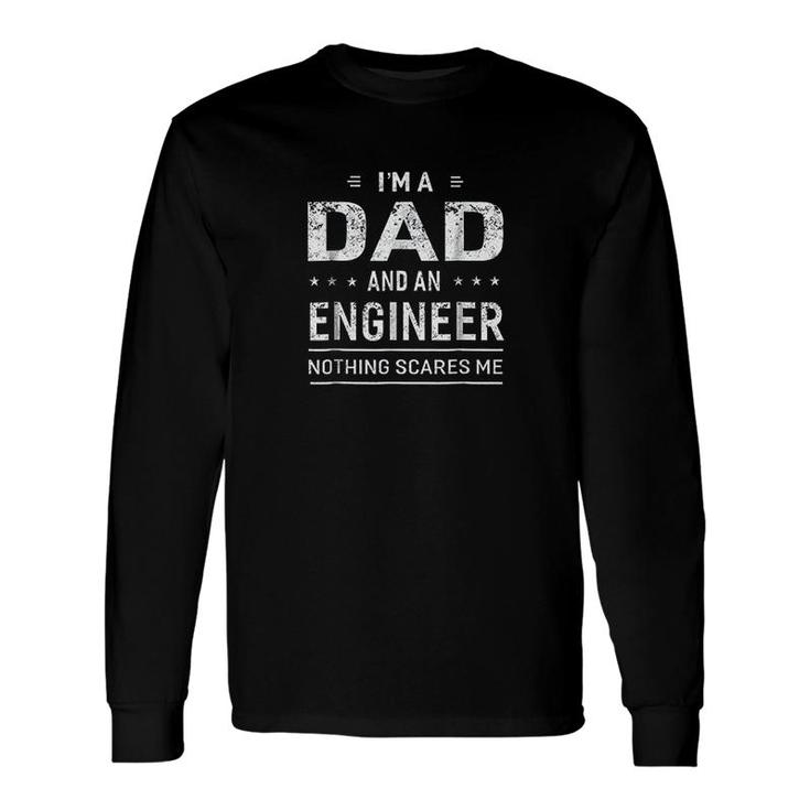 I Am A Dad And Engineer Long Sleeve T-Shirt T-Shirt