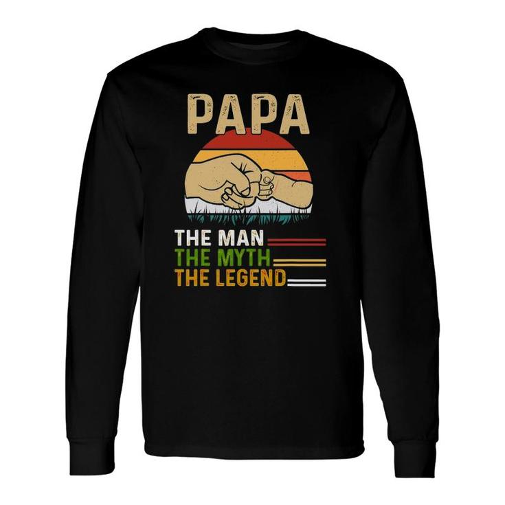 Dad For Father's Day Man-Myth The Legend Papa Long Sleeve T-Shirt T-Shirt